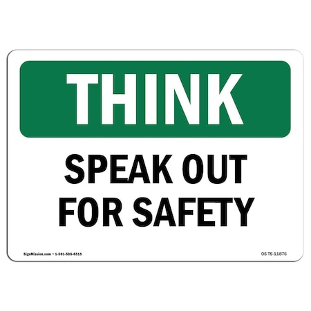Signmission OSHA THINK Sign, Speak Out For Safety, 18in X 12in Aluminum, 12" W, 18" L, Landscape OS-TS-A-1218-L-11876